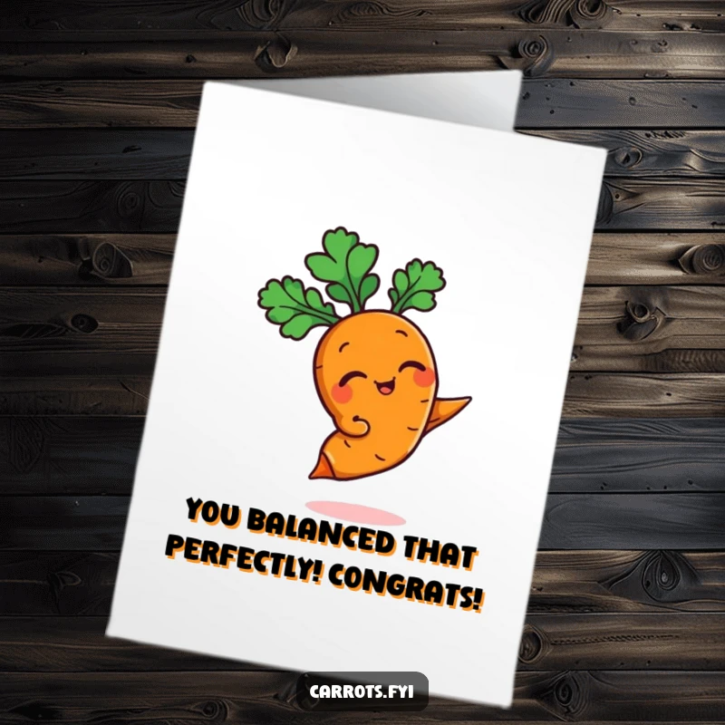 Funny Free Printable Congrats Card: an anthropomorphic carrot winking playfully while balancing precisely on its own tip, a downloadable delight.